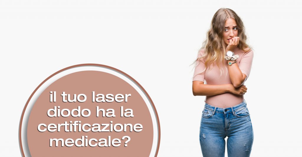 Il tuo laser diodo ha la certicazione medicale?